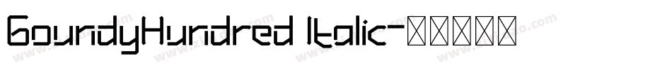 GoundyHundred Italic字体转换